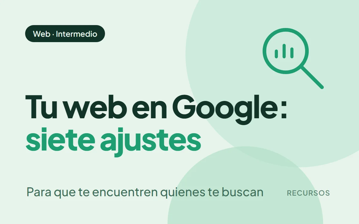 Portada del recurso: Tu web en Google: siete ajustes para que te encuentren